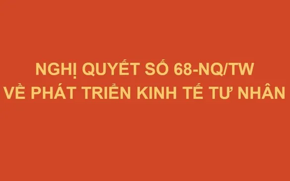 Nghị quyết số 68-NQ/TW về phát triển kinh tế tư nhân